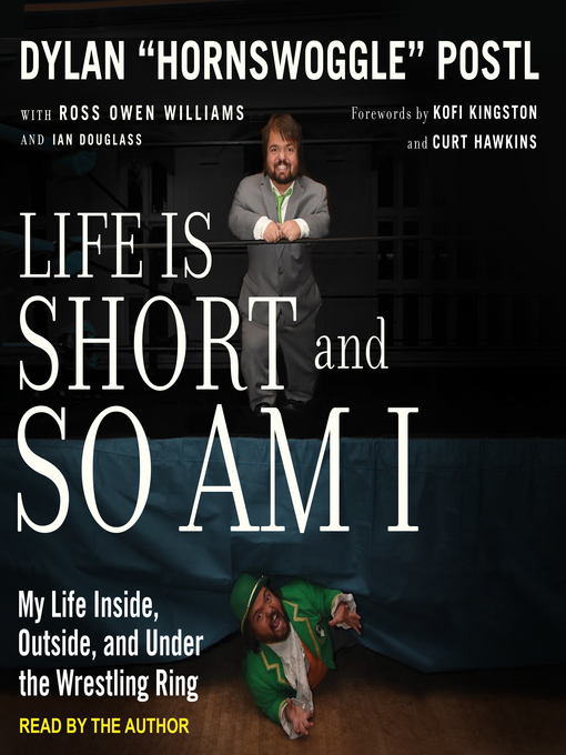 Title details for Life is Short and So Am I by Dylan "Hornswoggle" Postl - Available